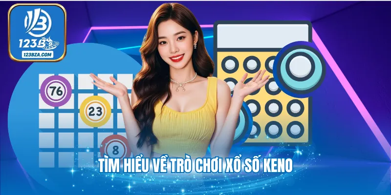 Tìm hiểu về trò chơi xổ số Keno