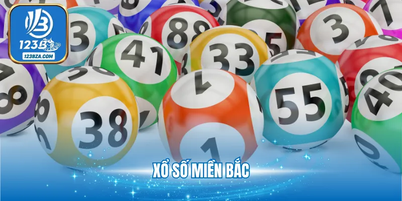 Xổ Số Miền Bắc - Hình Thức Làm Giàu Đáng Trải Nghiệm